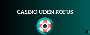 EU Casino Uden ROFUS Din Guide til Online Gambling